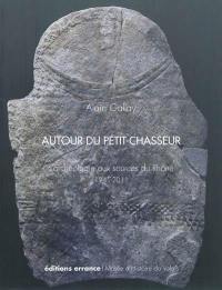 Autour du Petit-Chasseur : l'archéologie aux sources du Rhône, 1941-2011