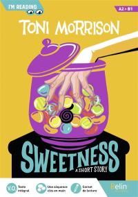 Sweetness : a short story : A2, B1