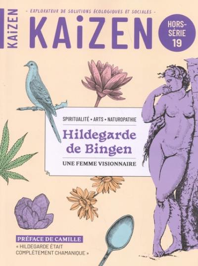 Kaizen, hors-série, n° 19. Hildegarde de Bingen : une femme visionnaire : spiritualité, arts, naturopathie