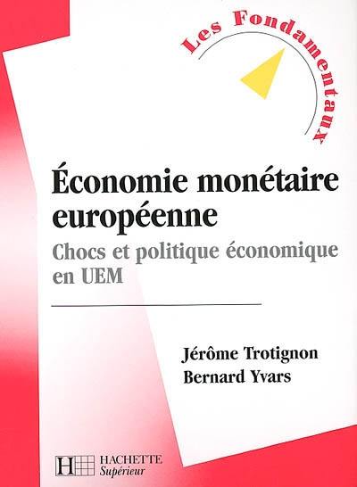 Economie monétaire européenne : chocs et politique économique en UEM
