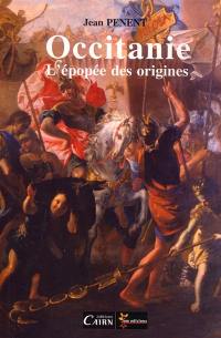 Occitanie : l'épopée des origines : de l'Antiquité à l'an mil