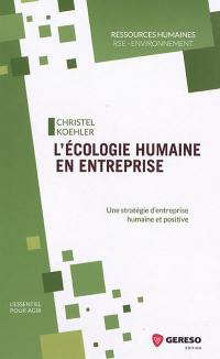 L'écologie humaine en entreprise : une stratégie d'entreprise humaine et positive