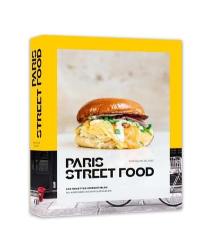 Paris street food : 100 recettes irrésistibles : 50 adresses incontournables