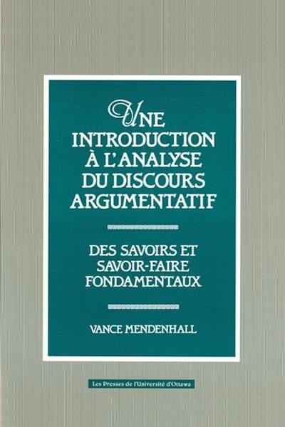 Une introduction à l'analyse du discours argumentatif : savoirs et savoir-faire fondamentaux