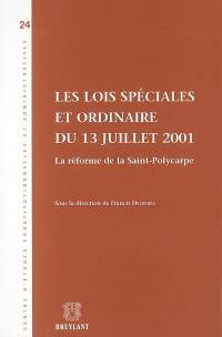 Les lois spéciales et ordinaire du 13 juillet 2001 : la réforme de la Saint-Polycarpe