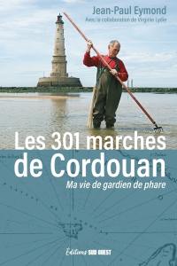 Les 301 marches de Cordouan : ma vie de gardien de phare
