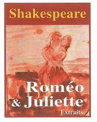 Roméo et Juliette : résumés et extraits