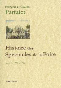 Mémoires pour servir à l'histoire des spectacles de la foire. Vol. 2. 1722-1742