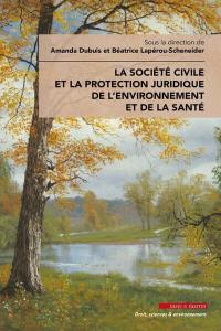 La société civile et la protection juridique de l'environnement et de la santé