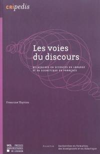 Les voies du discours : recherches en sciences du langage et en didactique du français