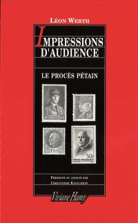 Le procès Pétain : impressions d'audience