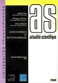 Lexicomatique et dictionnairiques : actes du colloque de Lyon, 1995