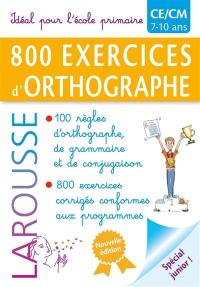 800 exercices d'orthographe : CE-CM, 7-10 ans