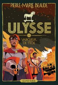 Ulysse. Vol. 2. Vainqueur de Troie