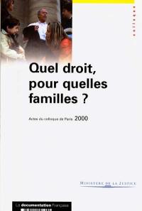 Quel droit pour quelles familles ? : colloque du 4 mai 2000, Carrousel du Louvre, Paris