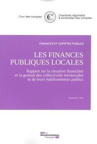 Les finances publiques locales : rapport sur la situation financière et la gestion des collectivités territoriales et de leurs établissements publics : septembre 2018