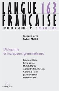 Langue française, n° 163. Dialogisme et marqueurs grammaticaux