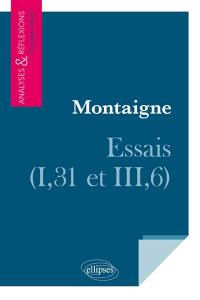 Montaigne, Essais (I, 31 et III, 6)