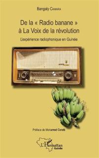 De la Radio banane à La voix de la révolution : l'expérience radiophonique en Guinée