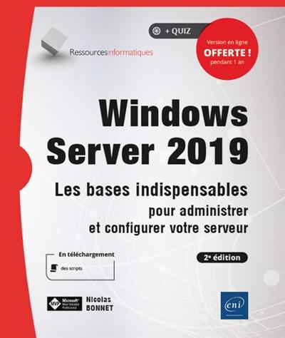 Windows server 2019 : les bases indispensables pour administrer et configurer votre serveur