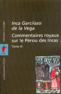 Commentaires royaux sur le Pérou des Incas. Vol. 3