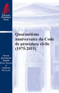 Quarantième anniversaire du Code de procédure civile (1975-2015)