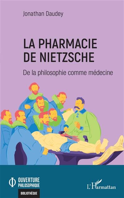 La pharmacie de Nietzsche : de la philosophie comme médecine