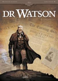 Dr Watson. Vol. 1. Le grand hiatus. Vol. 1