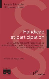 Handicap et participation : la loi 2002-2 rénovant l'action sociale et son application dans les établissements et services médico-sociaux