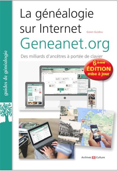 La généalogie sur Internet : geneanet.org : des milliards d'ancêtres à portée de clavier