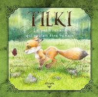 Tilki : Le petit renard qui voulait être humain