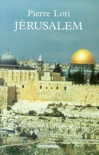Jérusalem. Pages inédites du Journal intime