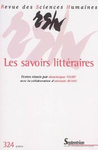 Revue des sciences humaines, n° 324. Les savoirs littéraires