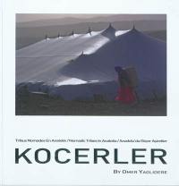 Kocerler : tribus nomades en Anatolie. Kocerler : nomadic tribes in Anatolia. Kocerler : Anadolu'da göcer asiretler
