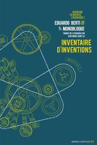 Inventaire d'inventions (inventées) : bref catalogue d'inventions imaginaires. Inventario de inventos (inventados)