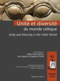 Unité et diversité du monde celtique. Unity and diversity in the Celtic world