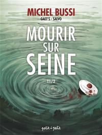 Mourir sur Seine. Vol. 1
