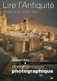 Documentation photographique (La), n° 8071. Lire l'Antiquité : Méditerranée, Chine, Inde : le dossier