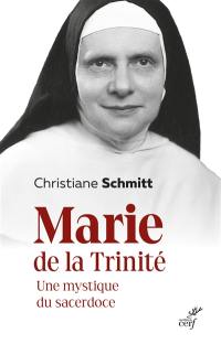 Marie de la Trinité : une mystique du sacerdoce