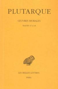 Oeuvres morales. Vol. 10. Traités 47 et 48 : Dialogue sur l'amour, Histoires d'amour