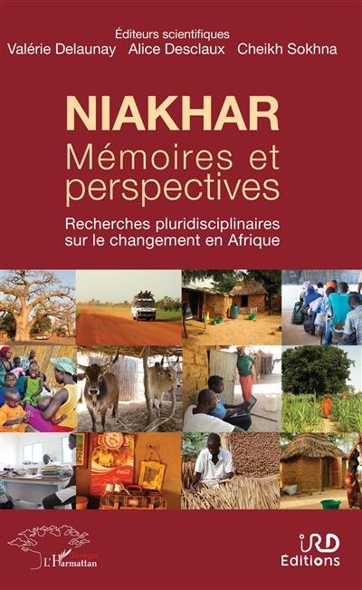 Niakhar, mémoires et perspectives : recherches pluridisciplinaires sur le changement en Afrique