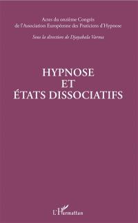 Hypnose et états dissociatifs : actes du onzième Congrès de l'Association européenne des praticiens d'hypnose