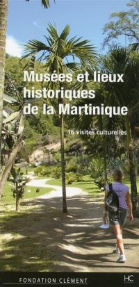 Musées et lieux historiques de la Martinique : 16 visites culturelles