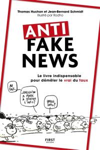 Anti fake news : le livre indispensable pour démêler le vrai du faux