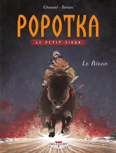 Popotka le petit Sioux. Vol. 6. Le bison