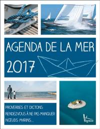 Agenda de la mer 2017 : proverbes et dictons, rendez-vous à ne pas manquer, noeuds marins...