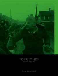 Bobby Sands : Belfast, mai 1981