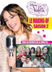 Violetta : le making-of saison 2 : tous les secrets de la série TV !