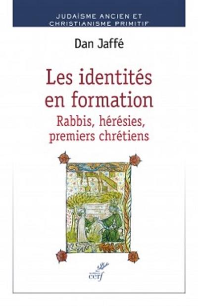 Les identités en formation : rabbis, hérésies, premiers chrétiens