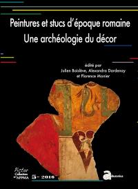 Peintures et stucs d'époque romaine : une archéologie du décor : actes du 27e Colloque de l'AFPMA, Toulouse, 21 et 22 novembre 2014